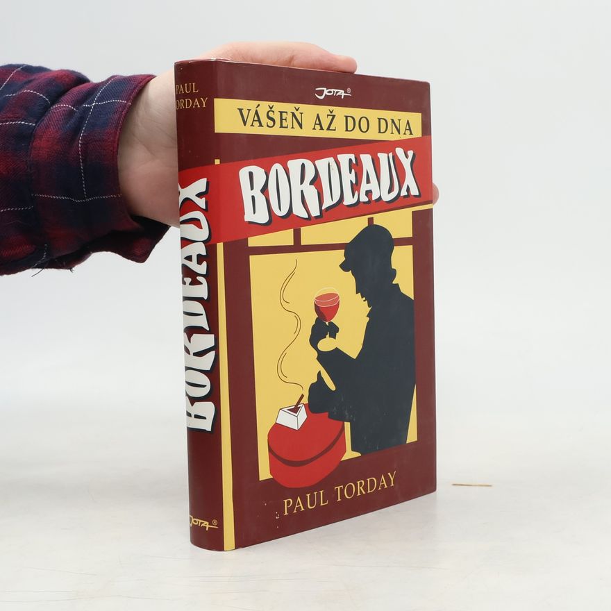 Paul Torday Bordeaux: Vášeň až do dna