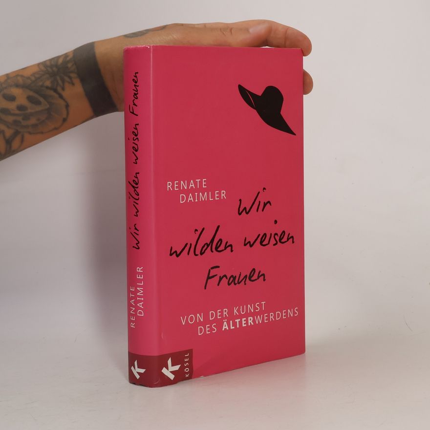 Renate Daimler Wir wilden weisen Frauen