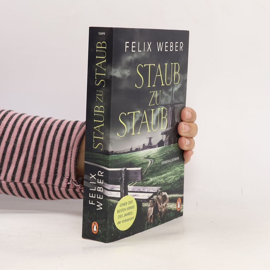 Felix Weber Staub zu Staub