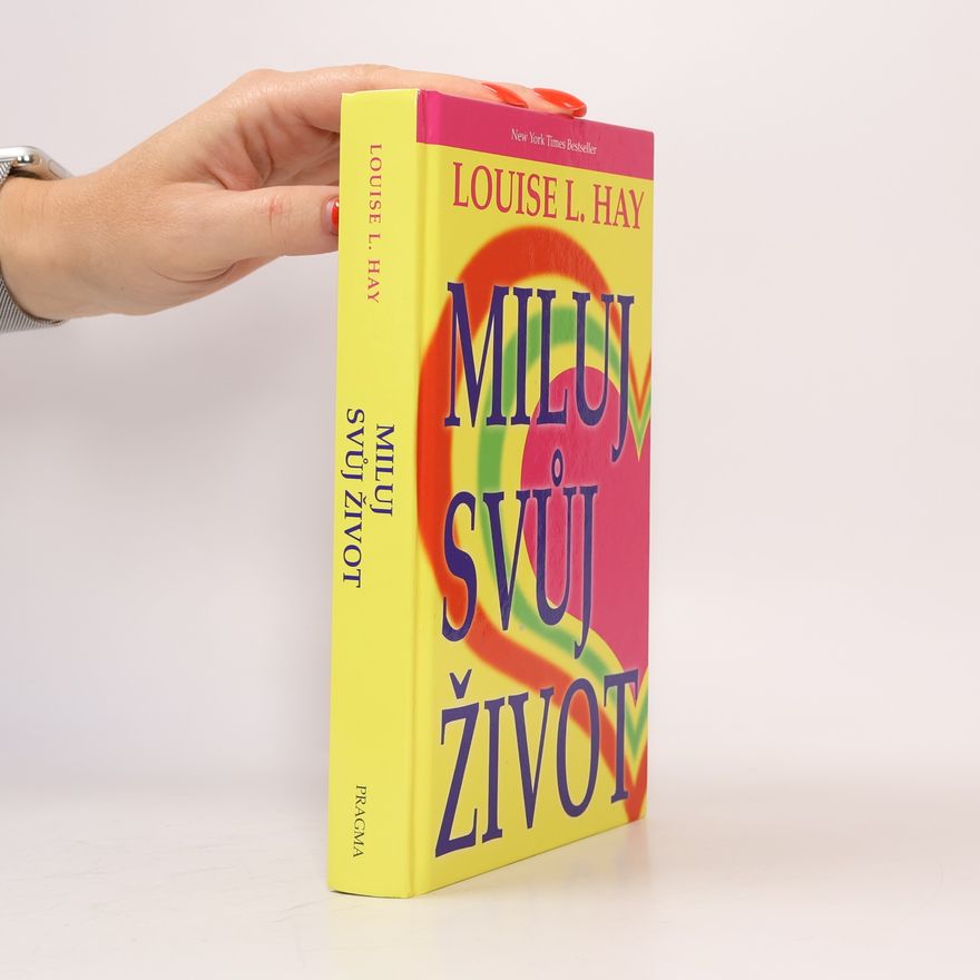 Louise Lynn Hay Miluj svůj život