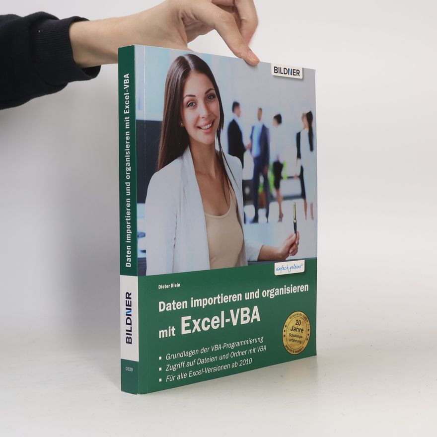 Rolf-Dieter Klein Daten importieren und organisieren mit Excel-VBA