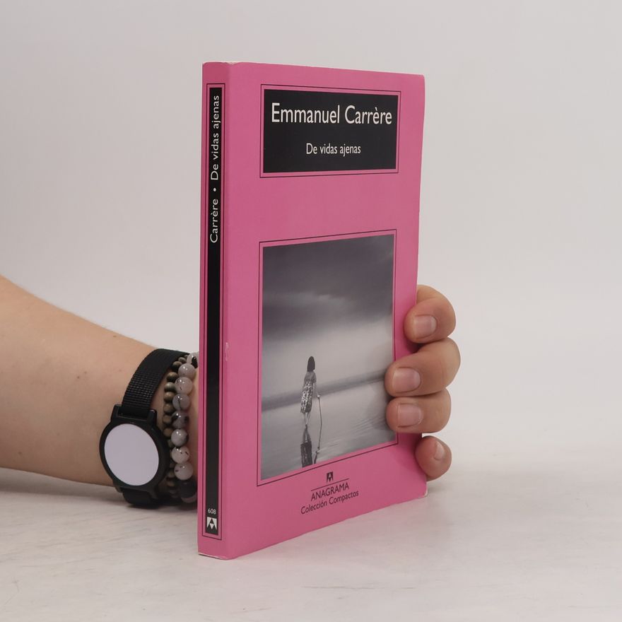 Emmanuel Carrére Colección Compactos - 608: De vidas ajenas