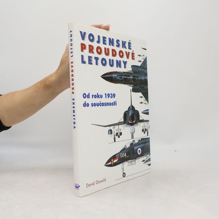 David Donald Vojenské proudové letouny - Od roku 1939 do součastnosti