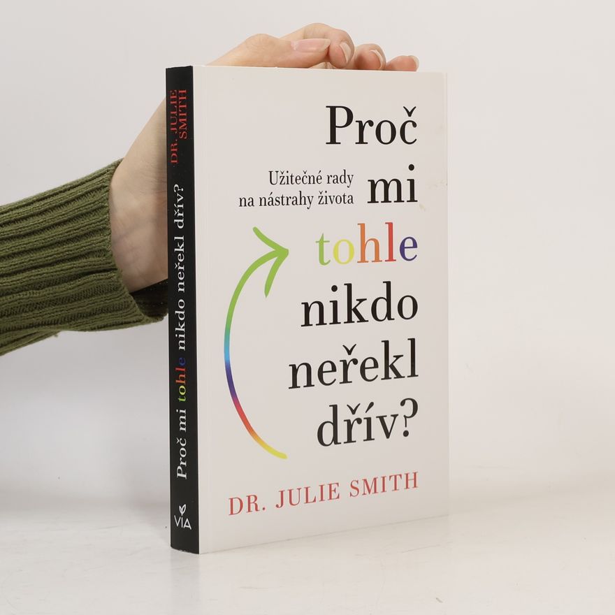 Julie Smith Proč mi tohle nikdo neřekl dřív?