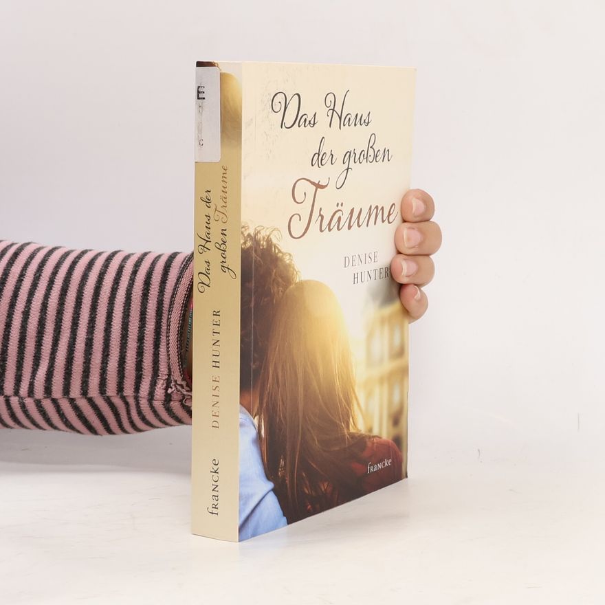 Denise Hunter Das Haus der großen Träume