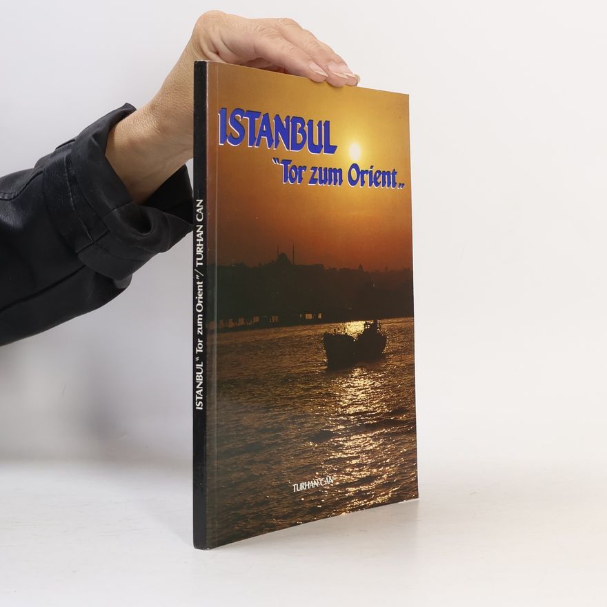 Turhan Can Istanbul. Tor zum Orient