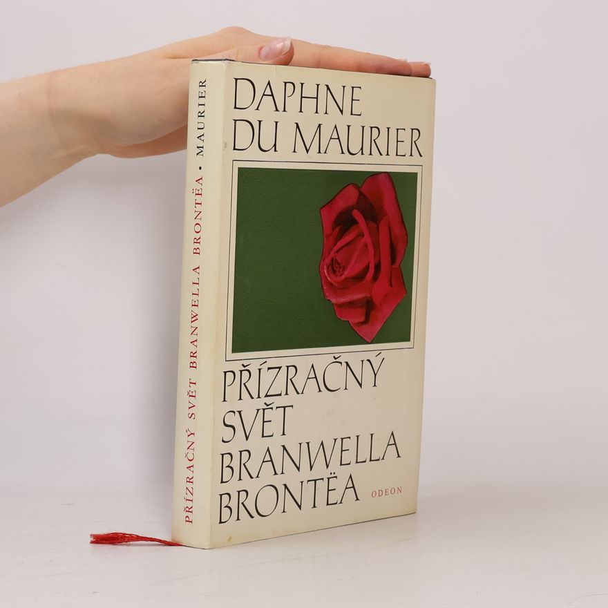 Daphne du Maurierová Přízračný svět Branwella Brontëa