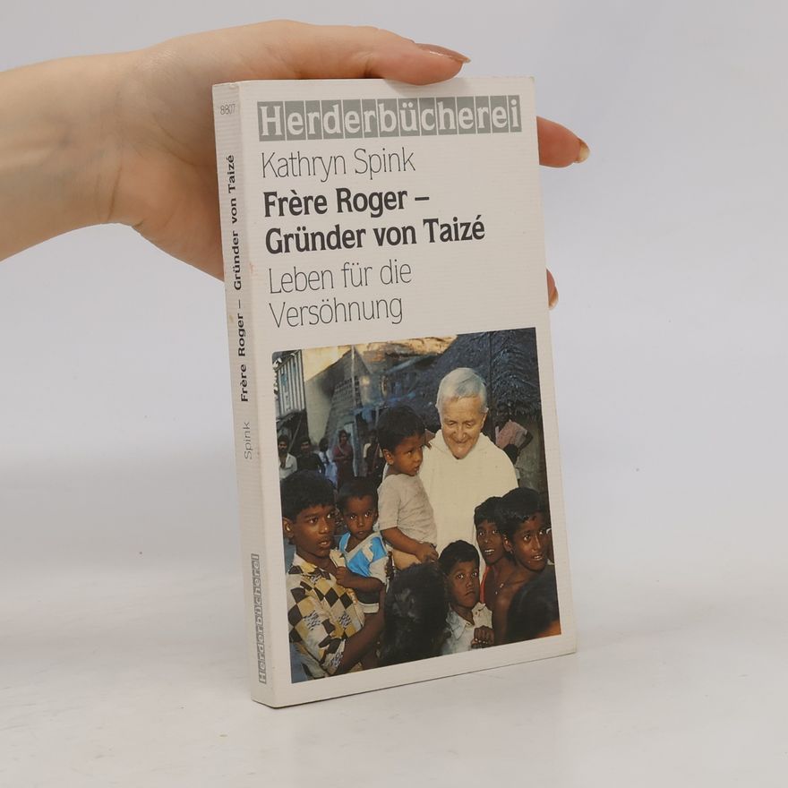 Kathryn Spink Frère Roger, Gründer von Taizé