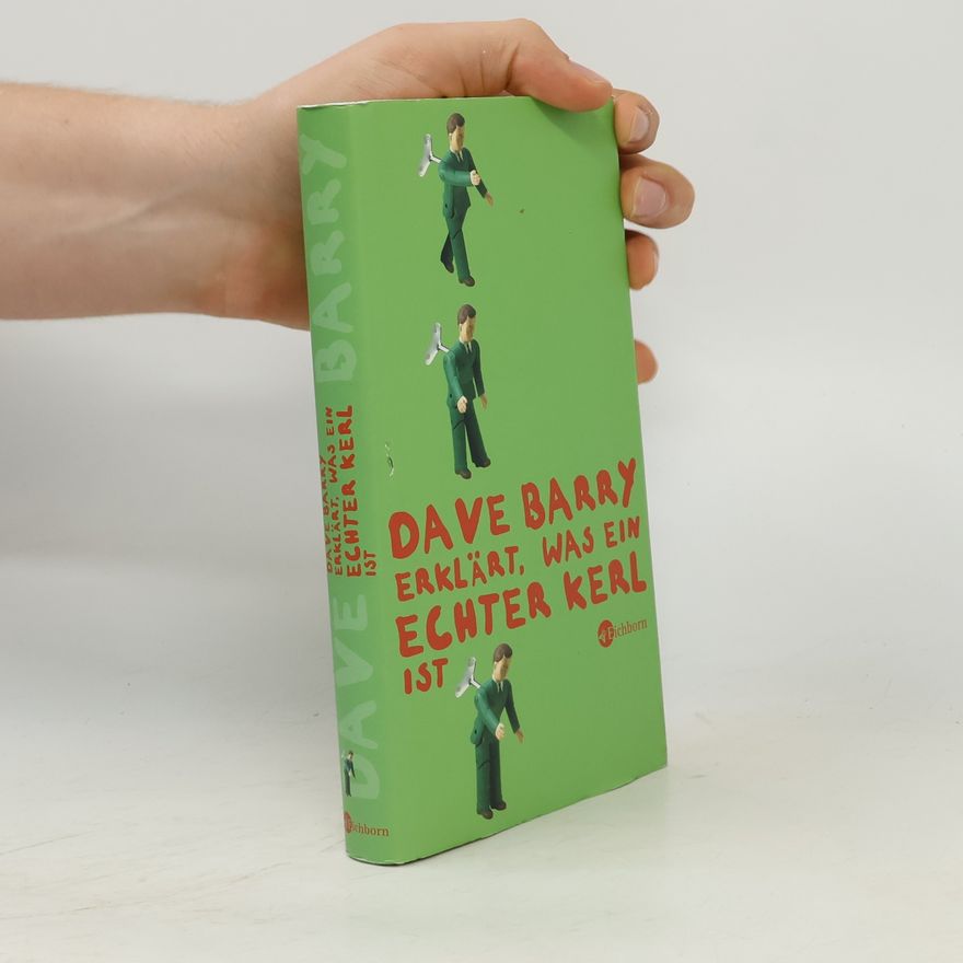 Dave Barry Dave Barry erklärt, was ein echter Kerl ist