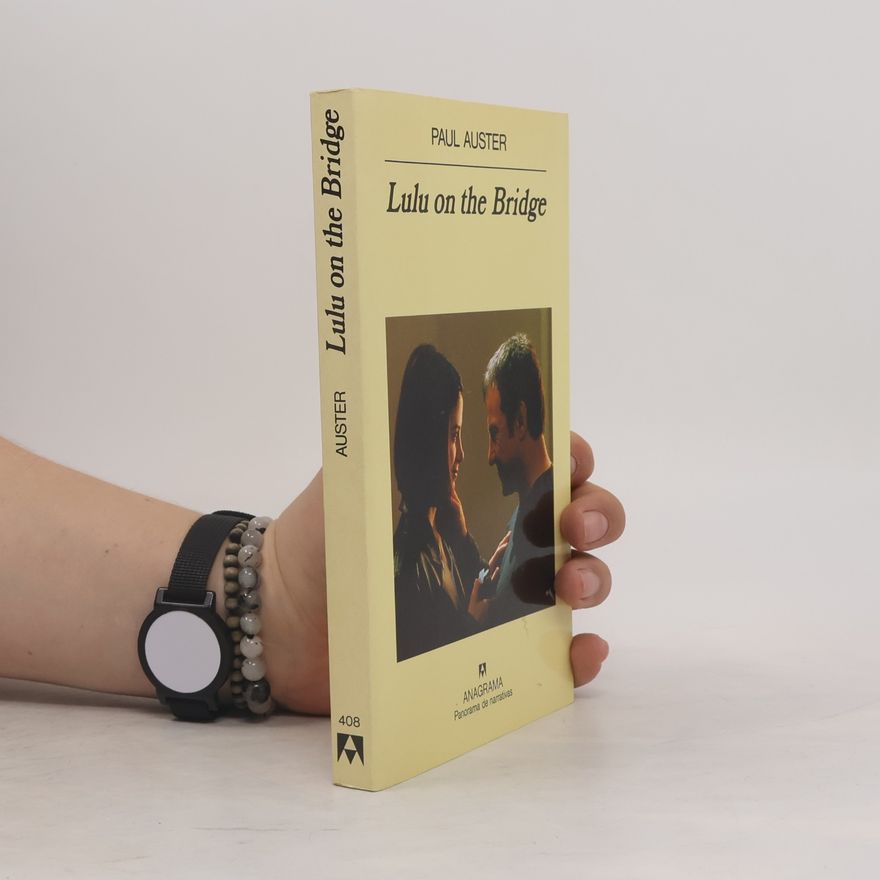 Paul Auster Panorama de narrativas - 408: Lulu on the Bridge