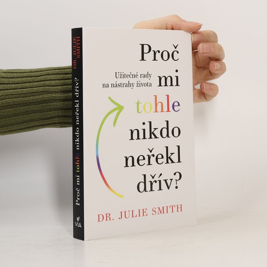 Julie Smith Proč mi tohle nikdo neřekl dřív?