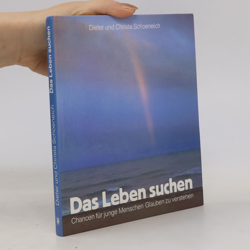 Dieter Schoeneich Das Leben suchen