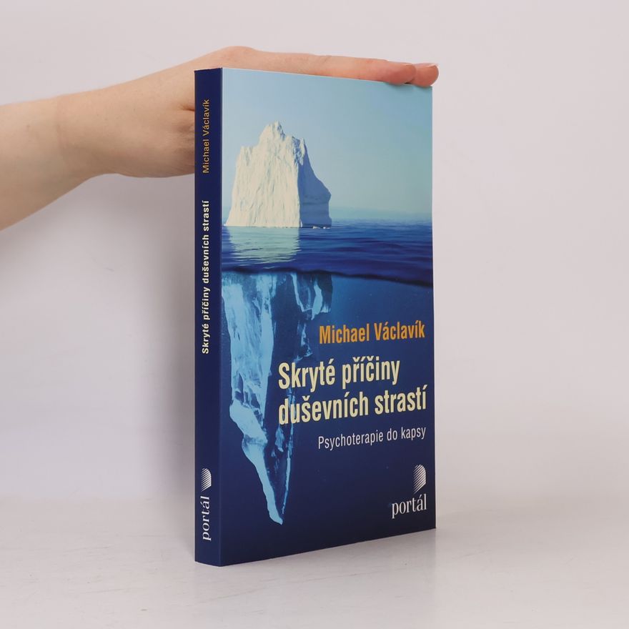 Michael Václavík Skryté příčiny duševních strastí : psychoterapie do kapsy