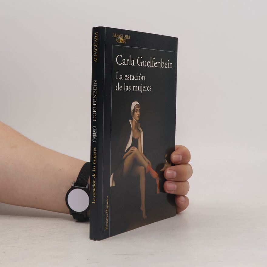 Carla Guelfenbein Narrativa Hispánica: La estación de las mujeres