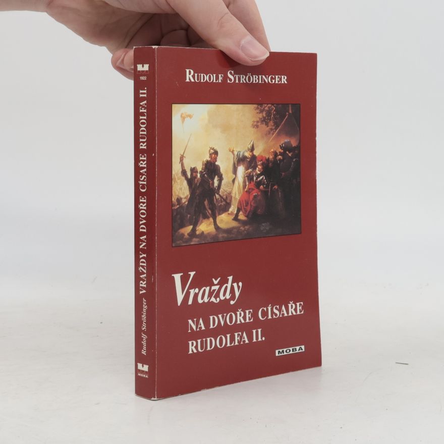Rudolf Ströbinger Vraždy na dvoře císaře Rudolfa II.