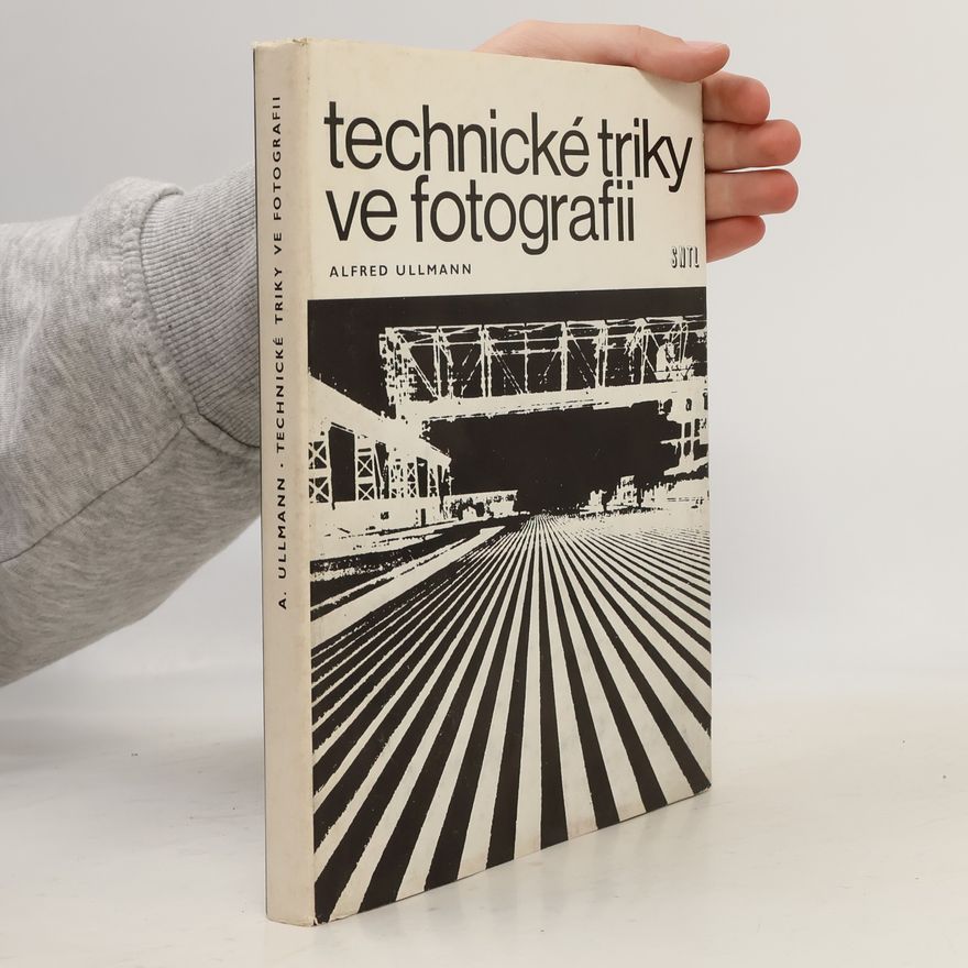Alfred Ullmann Technické triky ve fotografii