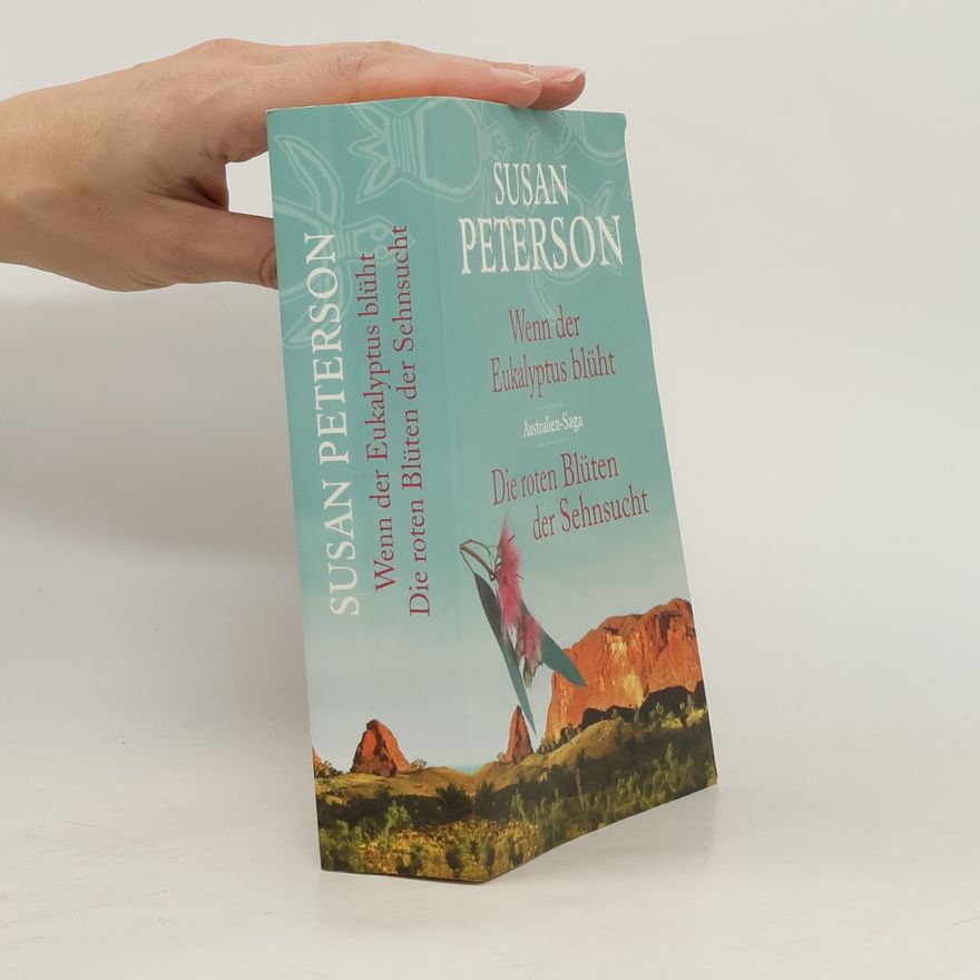 Susan Peterson Wen der Eukalyptus blüht. Die roten Blüten der Sehnsucht