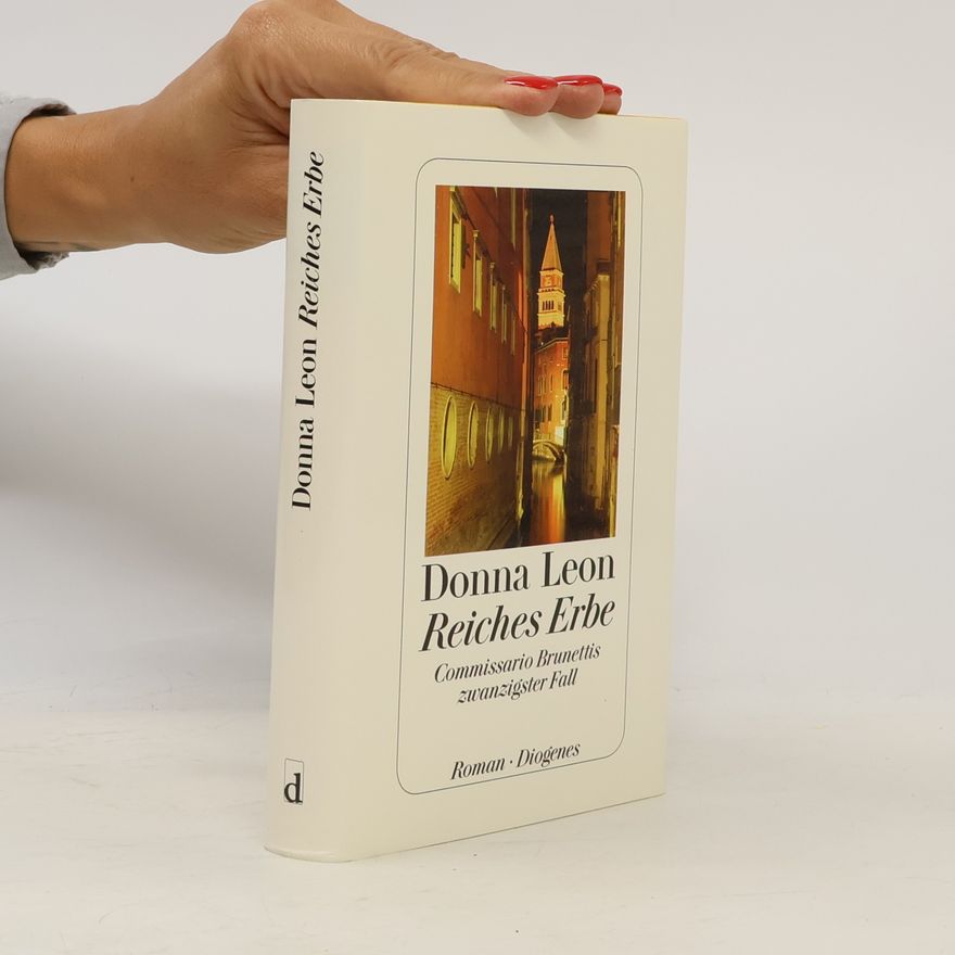 Donna Leon Reiches Erbe : Commissario Brunettis zwanzigster Fall
