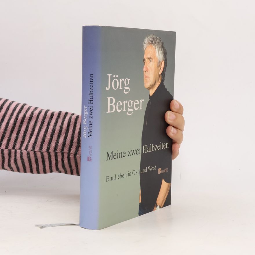 Jörg Berger Meine zwei Halbzeiten