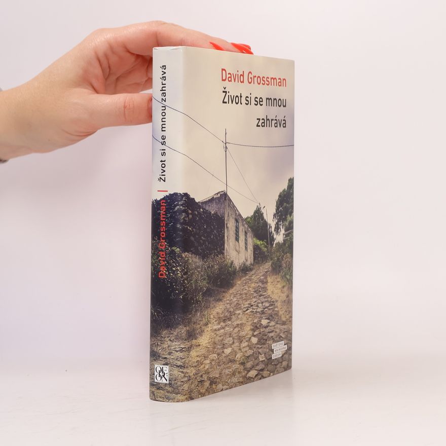 David Grossman Život si se mnou zahrává