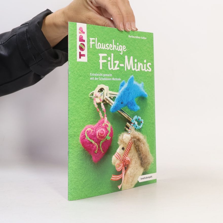 Martina Häfner-Keßler Flauschige Filz-Minis