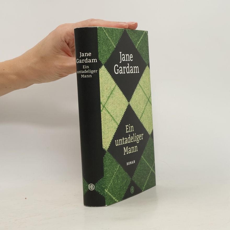 Jane Gardam Ein untadeliger Mann