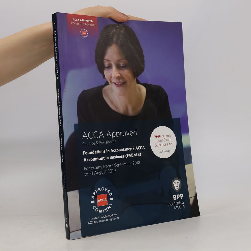 Various authors Foundations in Accountancy / ACCA. Accountant in Business (FAB/AB). Practice & Revision Kit