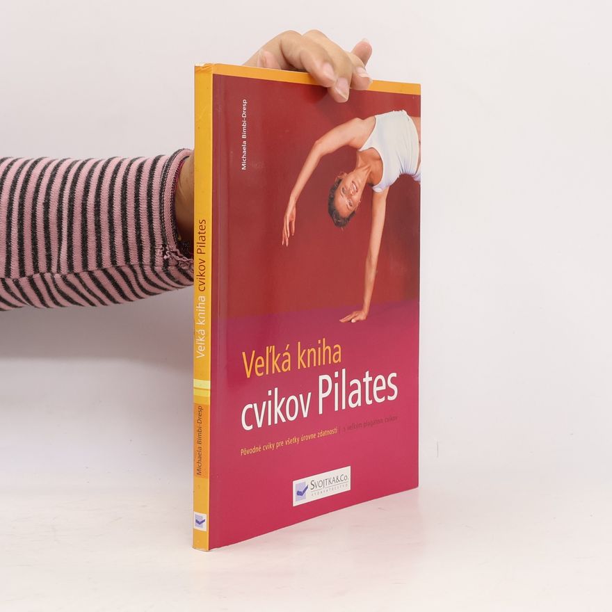 Michaela Bimbi-Dresp Velká kniha cvikov Pilates