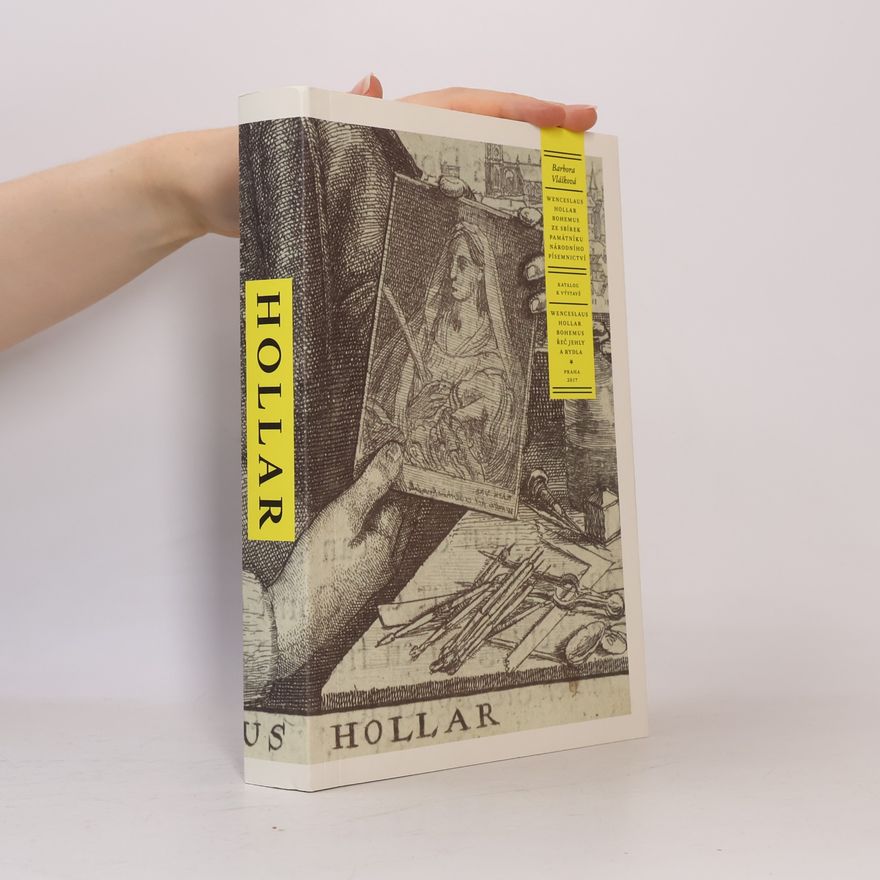 Barbora Vlášková Wenceslaus Hollar Bohemus: Ze sbírek Památníku národního písemnictví