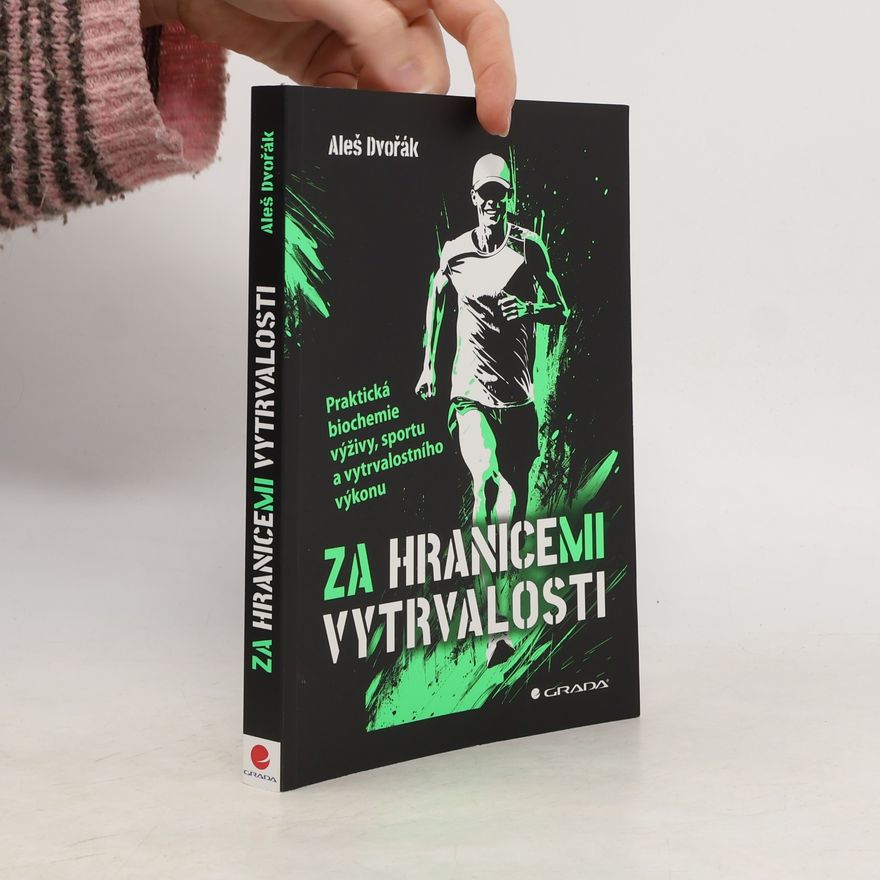 Robert Prokopec Za hranicemi vytrvalosti - Praktická biochemie výživy, sportu a vytrvalostního výkonu