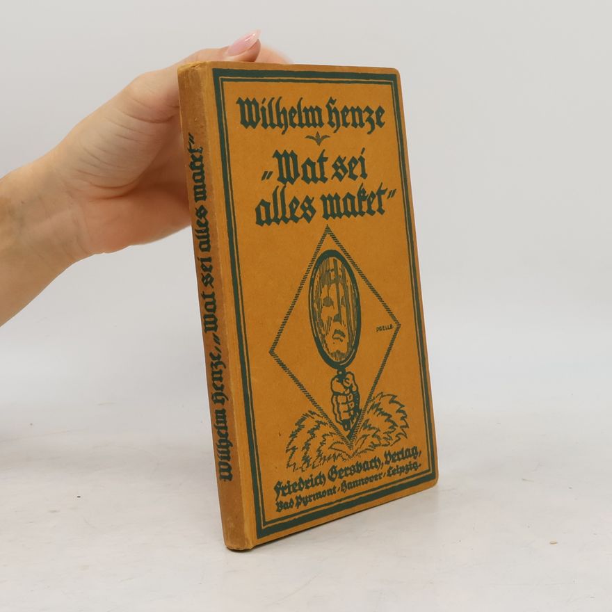 Wilhelm Henze Mat sei alles Maket!