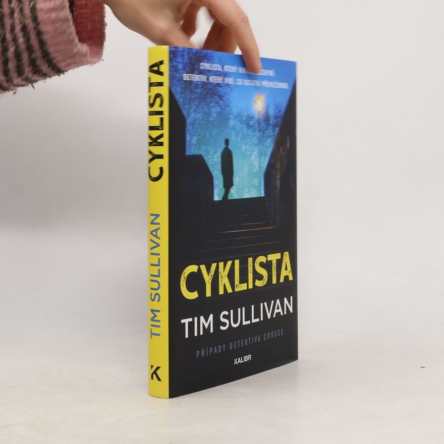 Tim Sullivan Cyklista : případy detektiva Crosse
