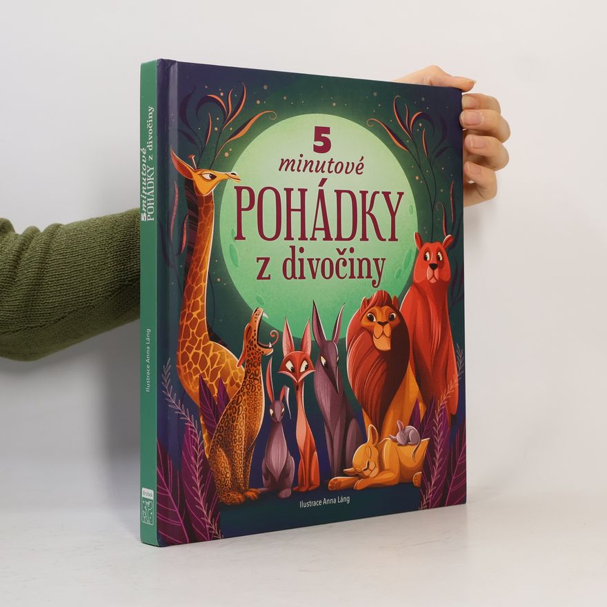 Anna Láng 5minutové pohádky z divočiny
