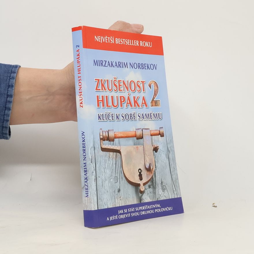 Mirzakarim Norbekov Zkušenost hlupáka 2 : klíče k sobě samému
