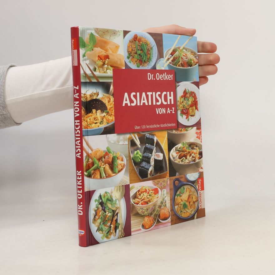 Autores varios Asiatisch von A-Z. Über 120 fernöstliche Köstlichkeiten