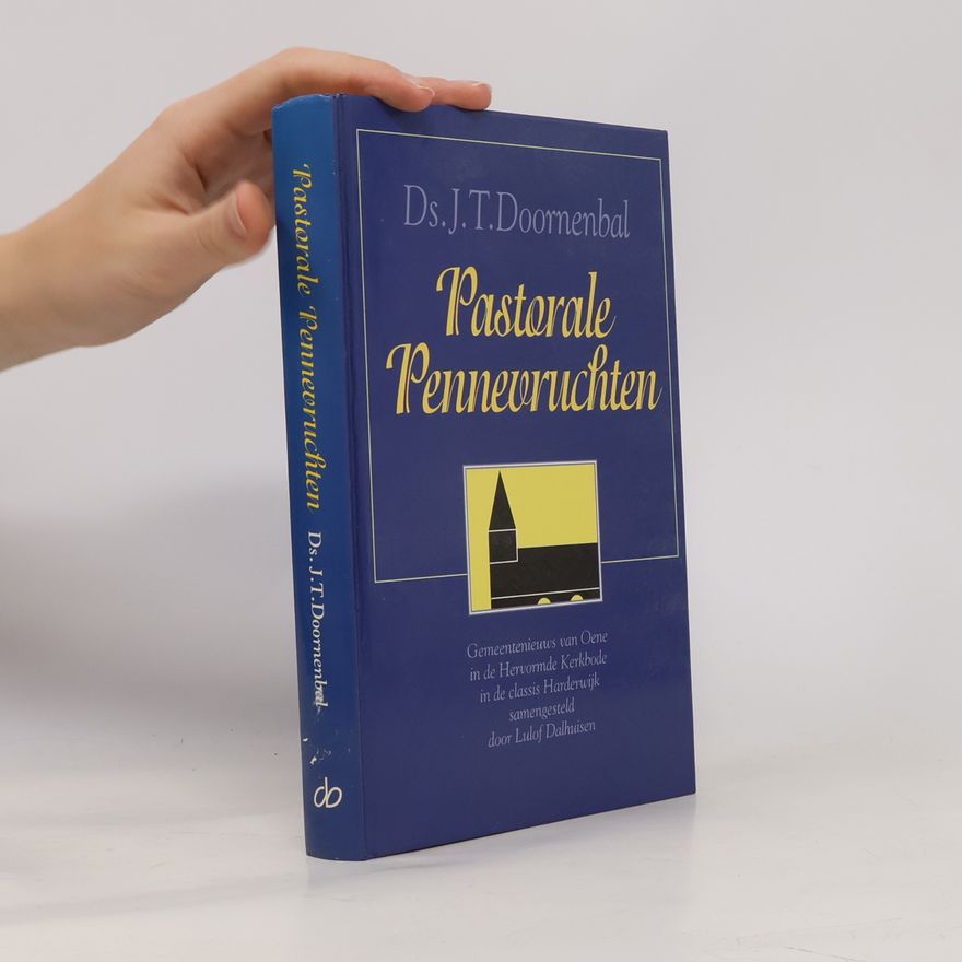 Doornenbal, J.T. Pastorale pennevruchten: gemeentenieuws van Oene in de hervormde kerkbode in de classis Harderwijk