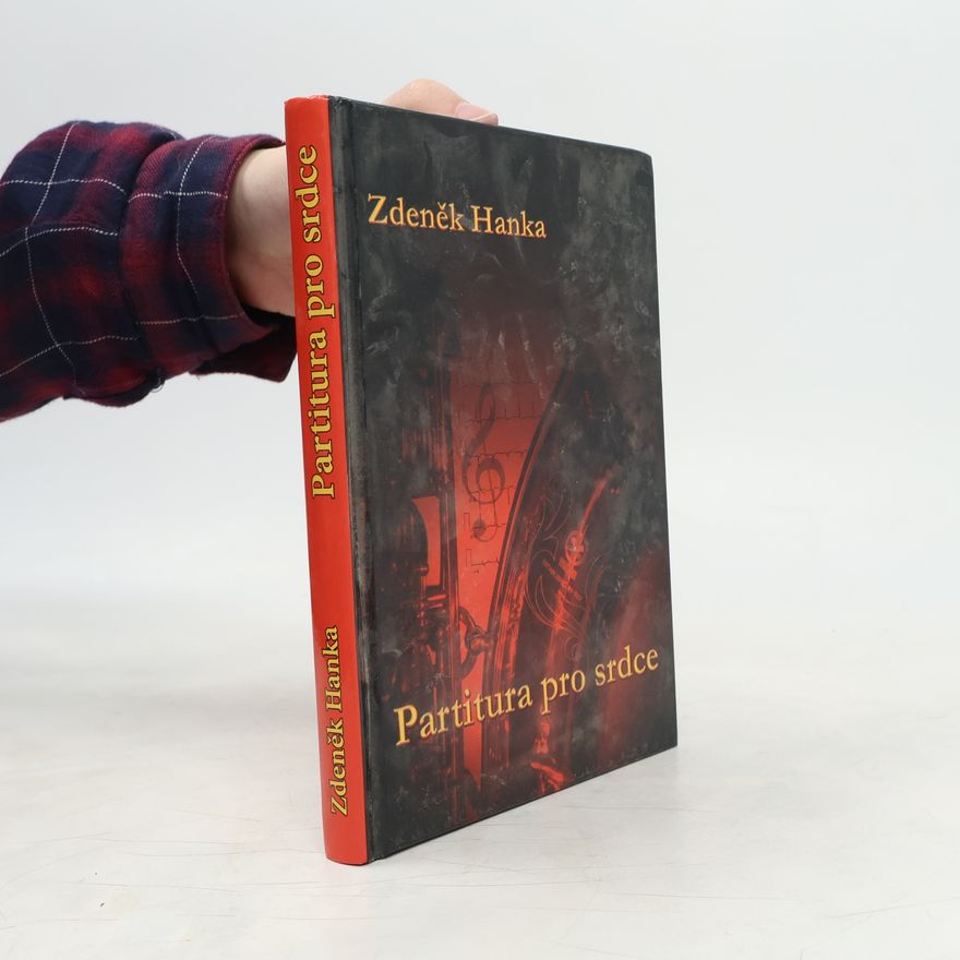 Zdeněk Hanka Partitura pro srdce