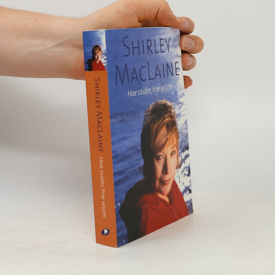 Shirley MacLaine Hoe ouder, hoe wijzer