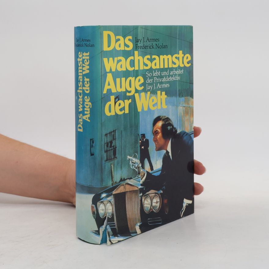 Jay J. Armes Das wachsamste Auge der Welt