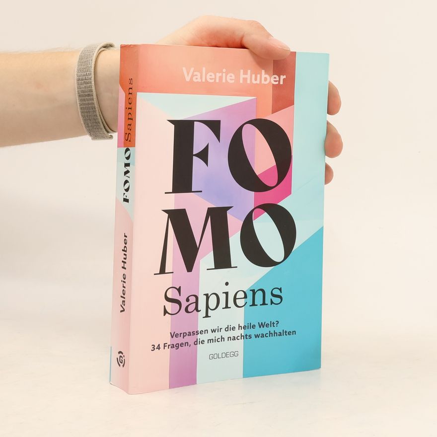 Valerie Huber FOMO Sapiens - Verpassen wir die heile Welt?