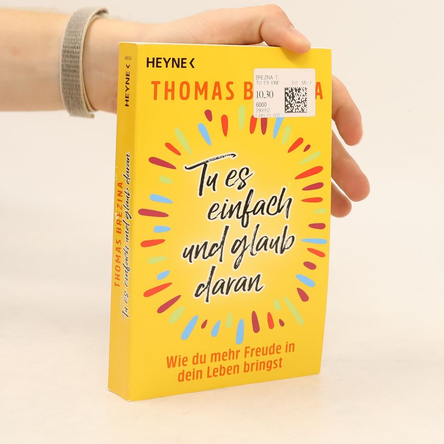 Thomas Brezina Tu es einfach und glaub daran