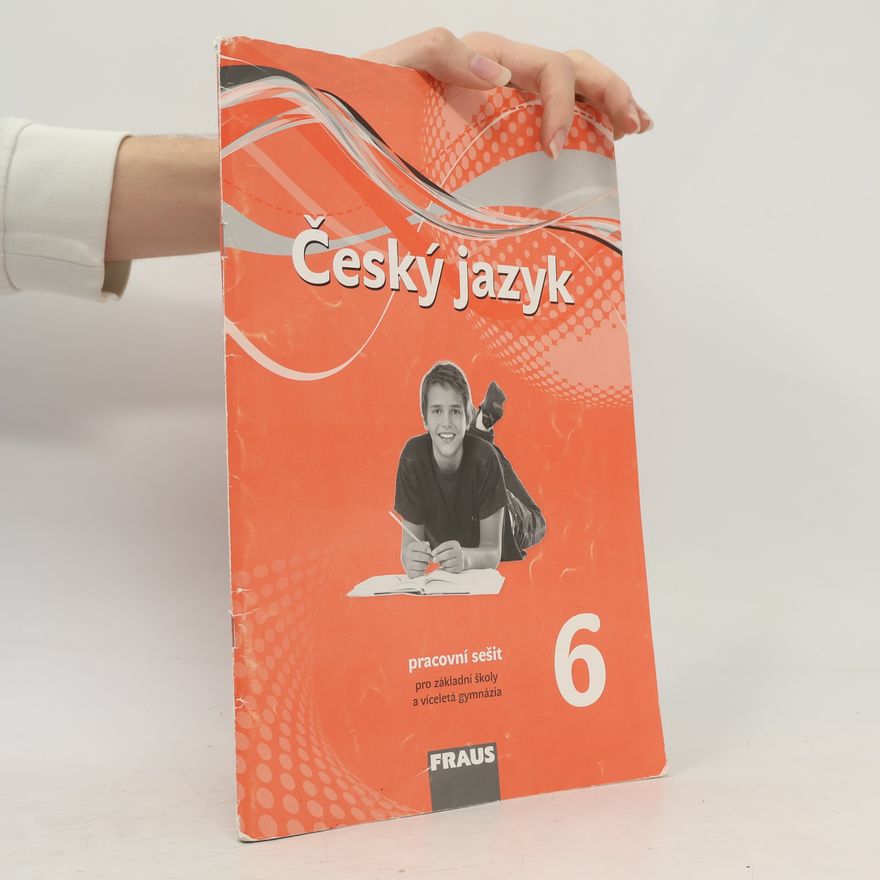 Martin Prošek Český jazyk 6 : pracovní sešit : pro základní školy a víceletá gymnázia