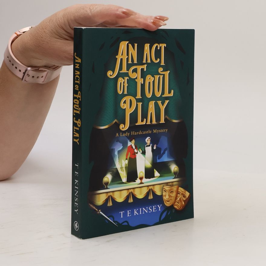 T. E. Kinsey Lady Hardcastle Mystery - 9: An Act of Foul Play