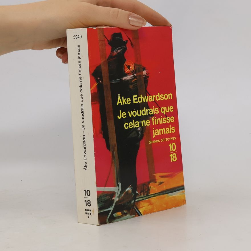 Åke Edwardson Grands Détectives: Je voudrais que cela ne finisse jamais