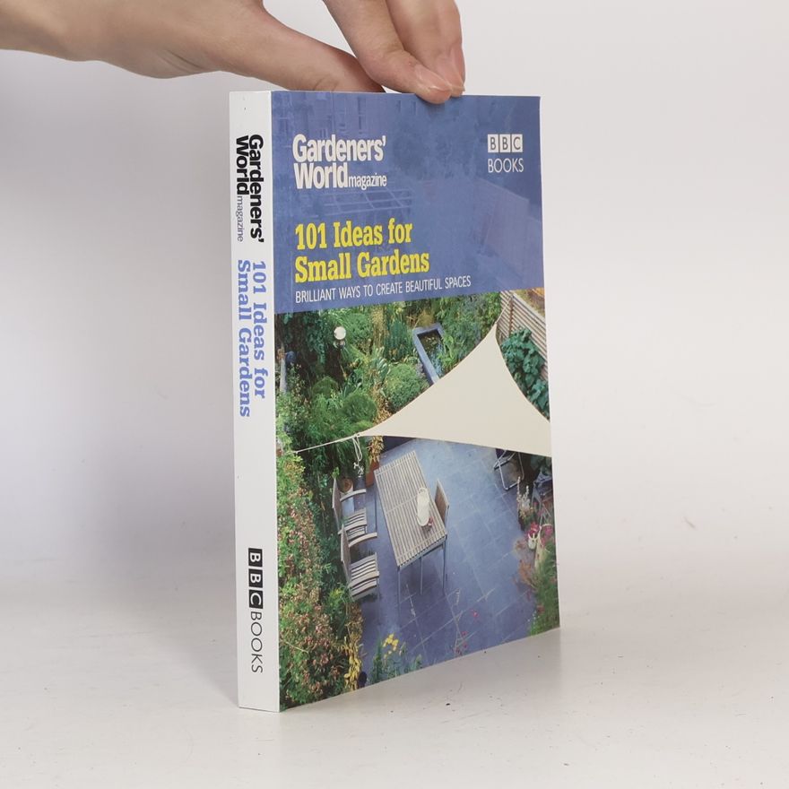 Martyn Cox Gardeners' World Magazine: 101 Ideas for Small Gardens