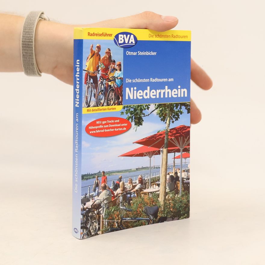 Otmar Steinbicker Die schönsten Radtouren am Niederrhein