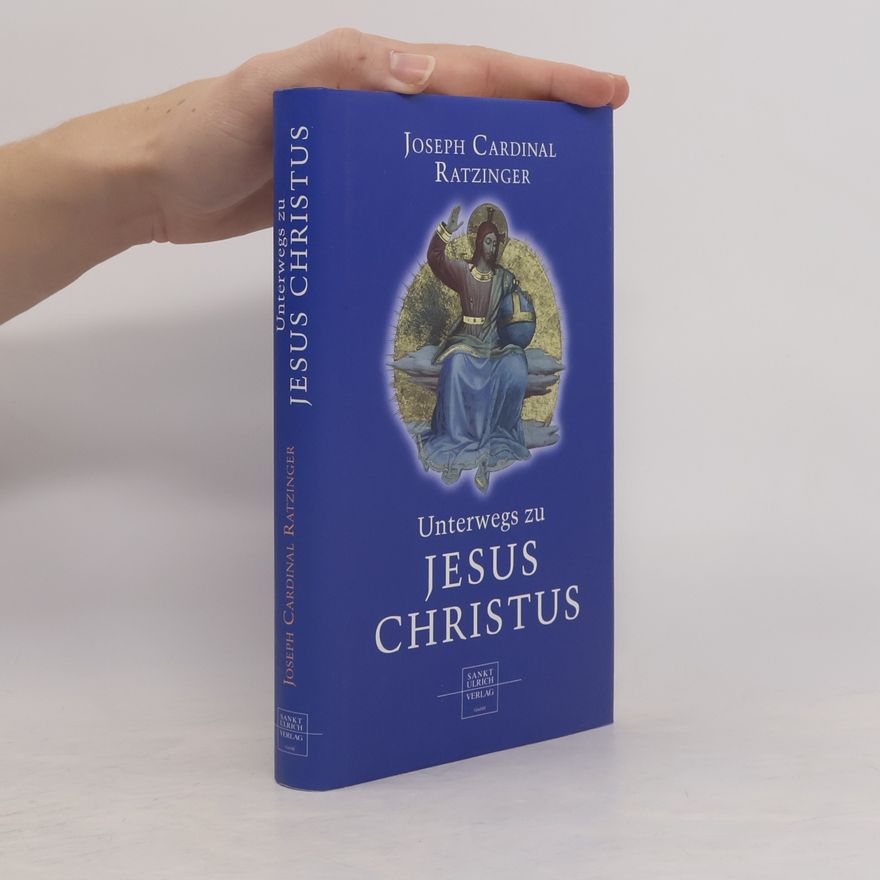 Joseph Ratzinger Unterwegs zu Jesus Christus