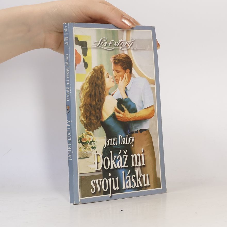 Janet Dailey Dokáž mi svoju lásku