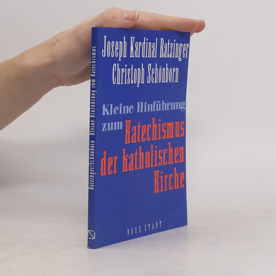 Joseph Ratzinger Theologie und Glaube: Kleine Hinführung zum Katechismus der Katholischen Kirche