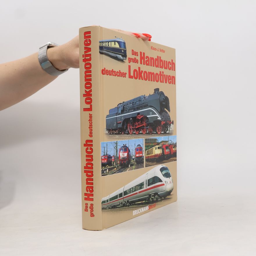 Klaus-Jürgen Vetter Das große Handbuch deutscher Lokomotiven